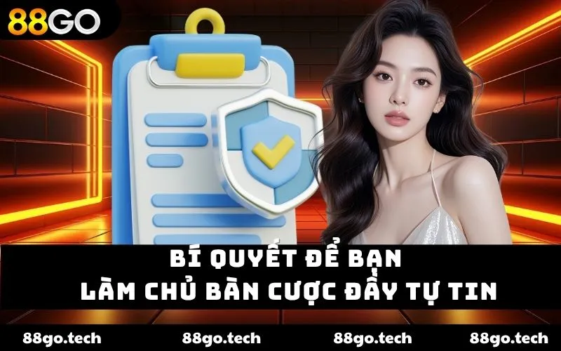 Bí quyết để bạn làm chủ bàn cược đầy tự tin Bí quyết để bạn làm chủ bàn cược đầy tự tin