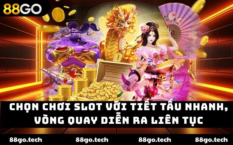 Chọn chơi slot với tiết tấu nhanh, vòng quay diễn ra liên tục Chọn chơi slot với tiết tấu nhanh, vòng quay diễn ra liên tục