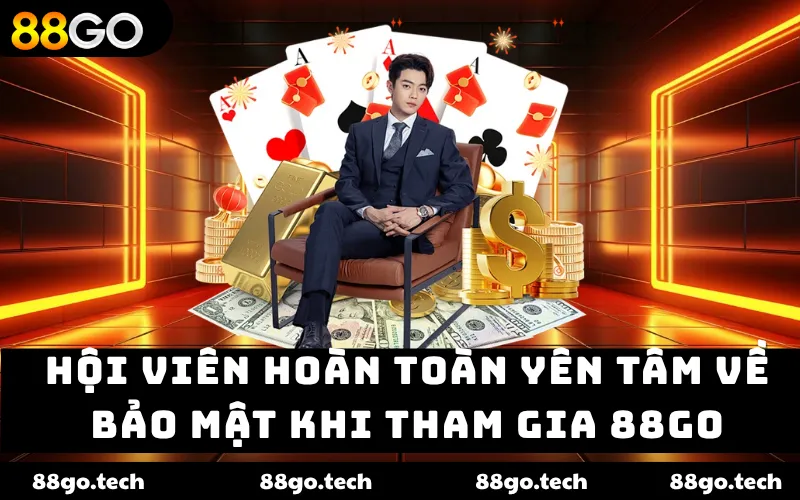 Hội viên hoàn toàn yên tâm về bảo mật khi tham gia 88GO