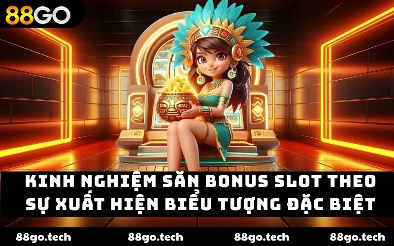 Kinh nghiệm săn bonus slot theo sự xuất hiện biểu tượng đặc biệt Kinh nghiệm săn bonus slot theo sự xuất hiện biểu tượng đặc biệt