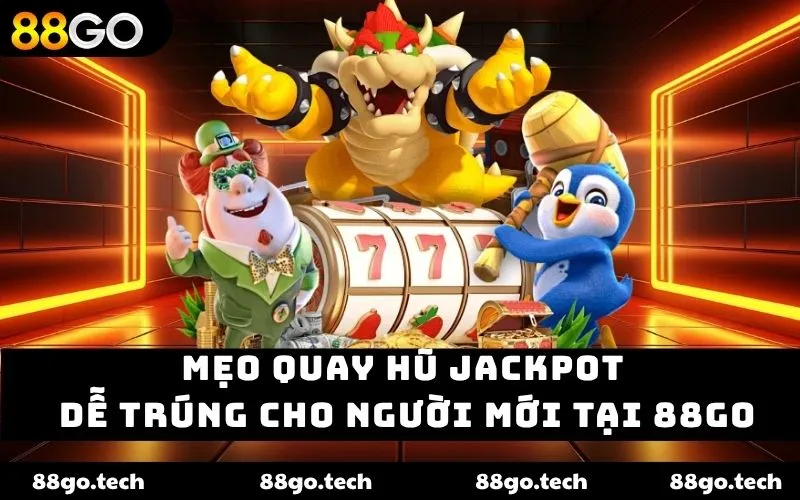 Mẹo quay hũ jackpot với nhiều cấp độ thưởng hấp dẫn Mẹo quay hũ jackpot với nhiều cấp độ thưởng hấp dẫn