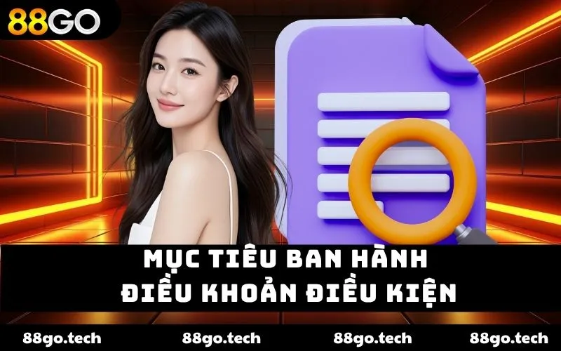 Mục tiêu ban hành điều khoản điều kiện Mục tiêu ban hành điều khoản điều kiện