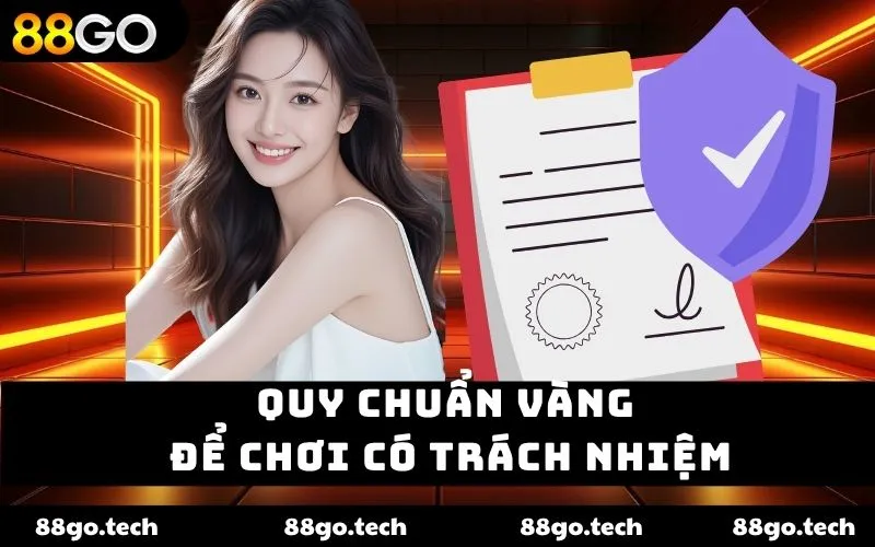 Quy chuẩn vàng để chơi có trách nhiệm Quy chuẩn vàng để chơi có trách nhiệm