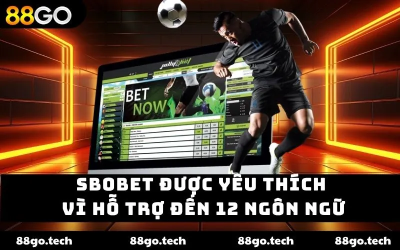 SBOBET được yêu thích vì hỗ trợ đến 12 ngôn ngữ SBOBET được yêu thích vì hỗ trợ đến 12 ngôn ngữ